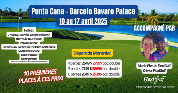 10 au 17 avril 2025 - Voyage de groupe - Barcelo Bavaro Palace - Départ de Montréal (PAIEMENT FINAL 4 PARTIES)