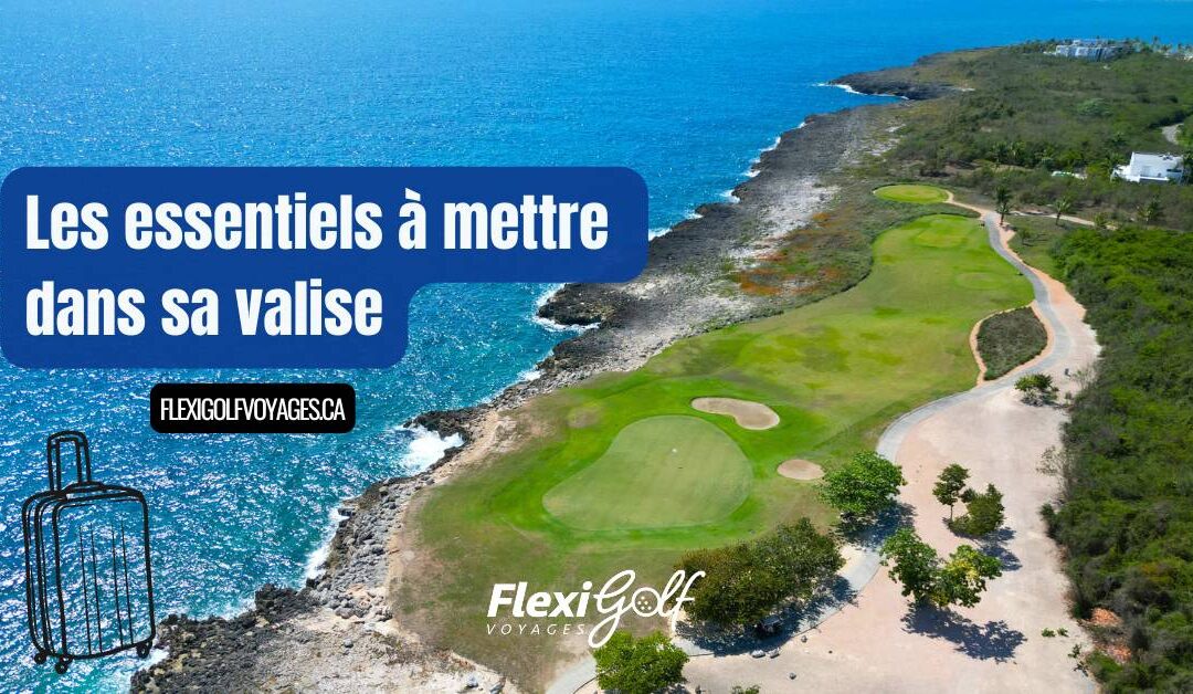  Les éléments essentiels à mettre dans sa valise pour son prochain voyage de golf