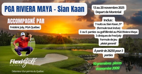 13 au 20 novembre 2025 au Sian Kaan avec rondes de golf au PGA Riviera Maya - Voyage de groupe accompagné Frédéric Joly