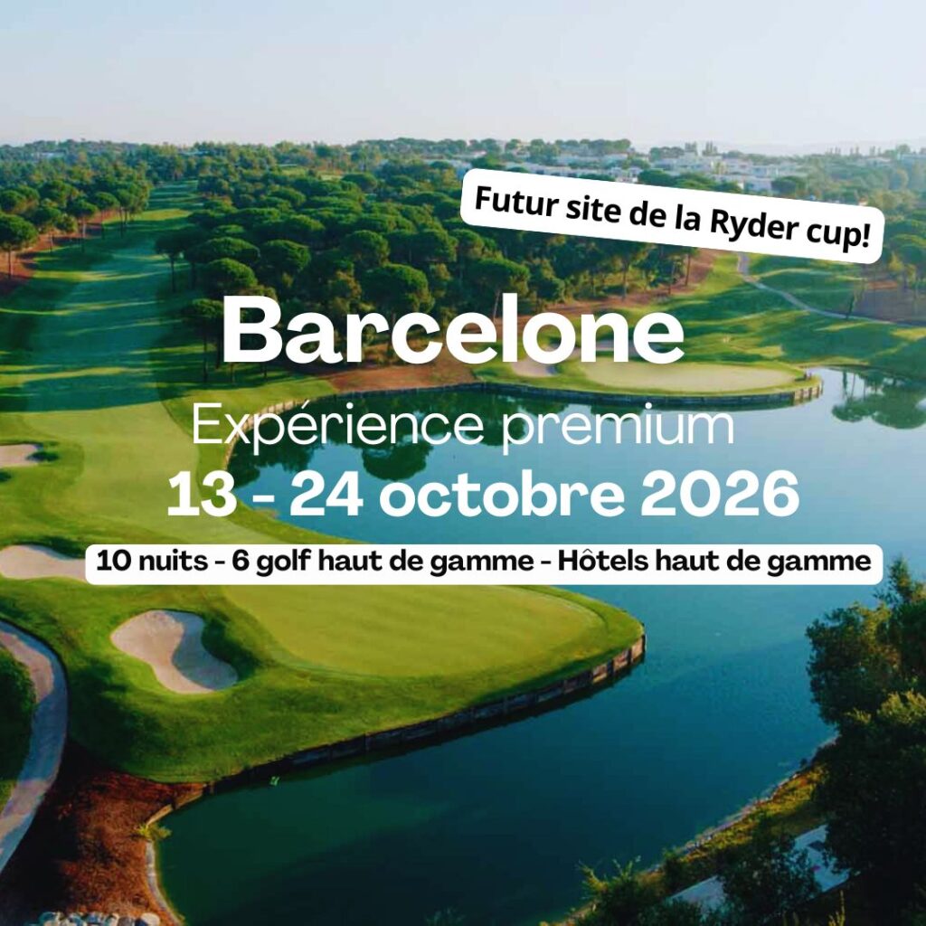 Ryder Cup Golf Experience – Barcelone 13 au 24 Octobre 2026 - 10 nuits et 11 jours