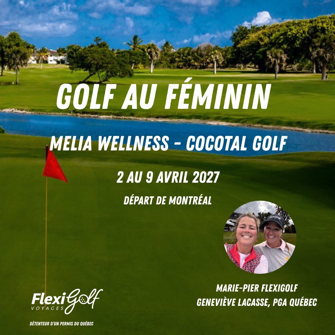 Voyage de golf au féminin (Départ de Québec) - 2 au 9 avril 2027 - Melia Wellness Adulte - 5 parties au Golf Cocotal et 5 cliniques